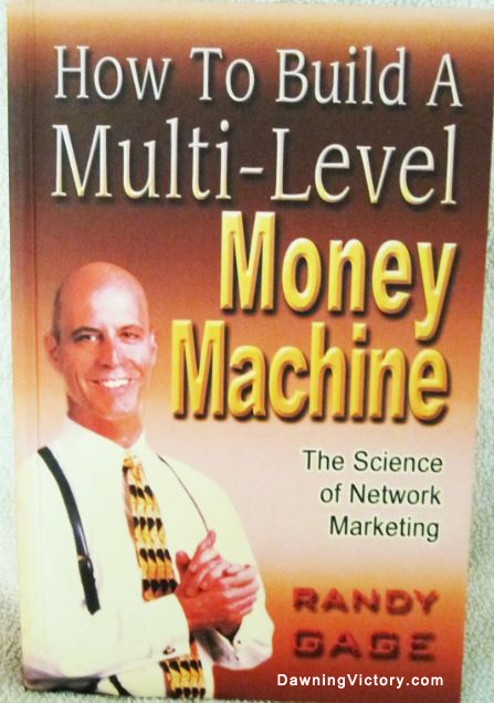 How to Build a Multi-Level Money Machine By Randy Gage